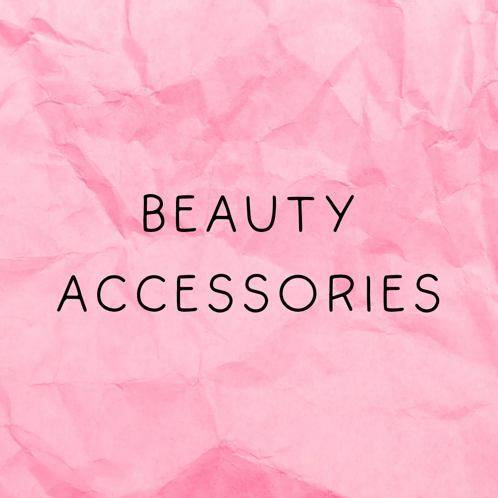 BEAUTY ACCESSORIES