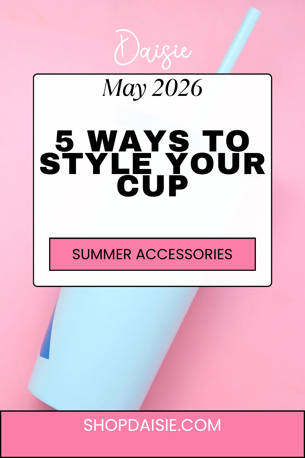 5 Ways to Style Your Stanley Cup With Accessories This Summer