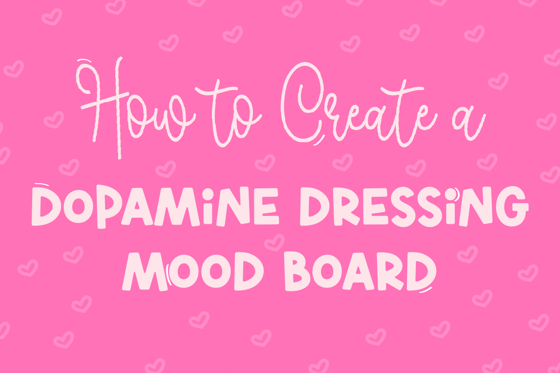 How-to-Create-a-Dopamine-Dressing-Mood-Board Daisie Boutique