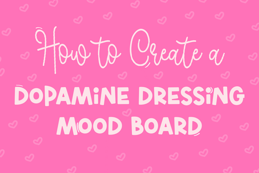 How-to-Create-a-Dopamine-Dressing-Mood-Board Daisie Boutique