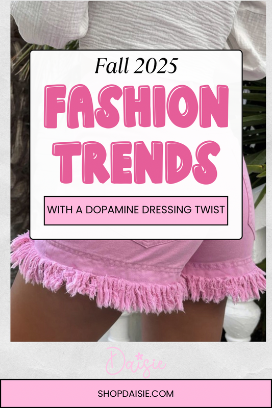 Fall-2025-Fashion-Trends-with-a-Dopamine-Twist Daisie Boutique