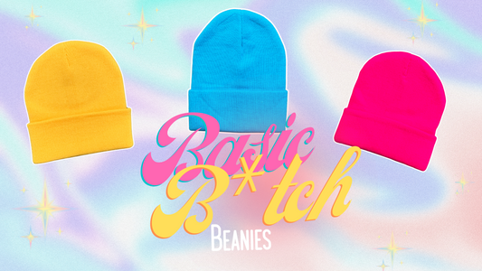 basic b*tch beanies