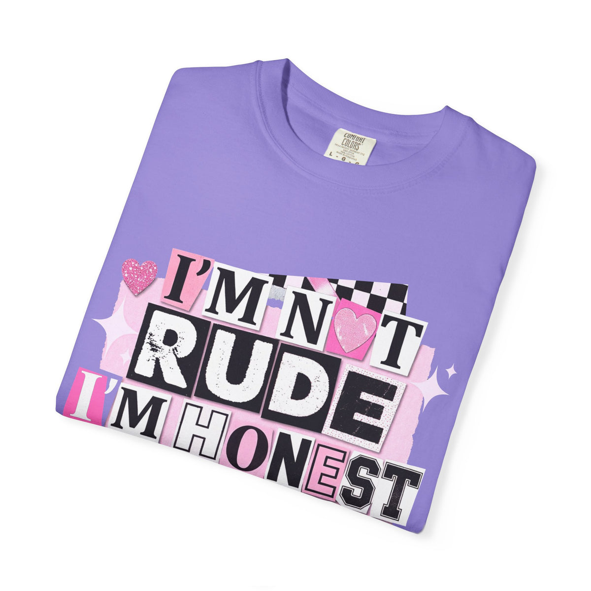 I'm Not Rude I'm Honest You're Just Sensitive Comfort Colors Tee | Daisie & Co.