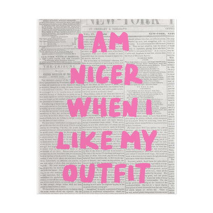 Rolled Poster — "I Am Nicer When I Like My Outfit" Pink Typographic Wall Art