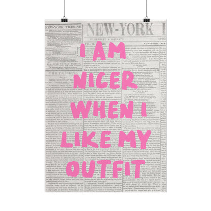 Rolled Poster — "I Am Nicer When I Like My Outfit" Pink Typographic Wall Art