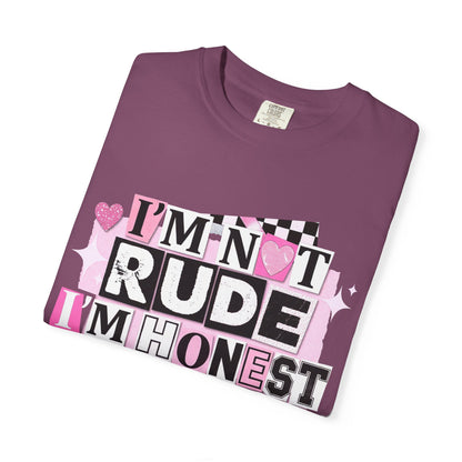 I'm Not Rude I'm Honest You're Just Sensitive Comfort Colors Tee | Daisie & Co.