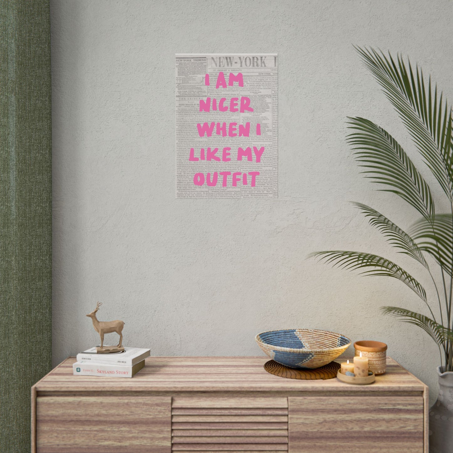 Rolled Poster — "I Am Nicer When I Like My Outfit" Pink Typographic Wall Art