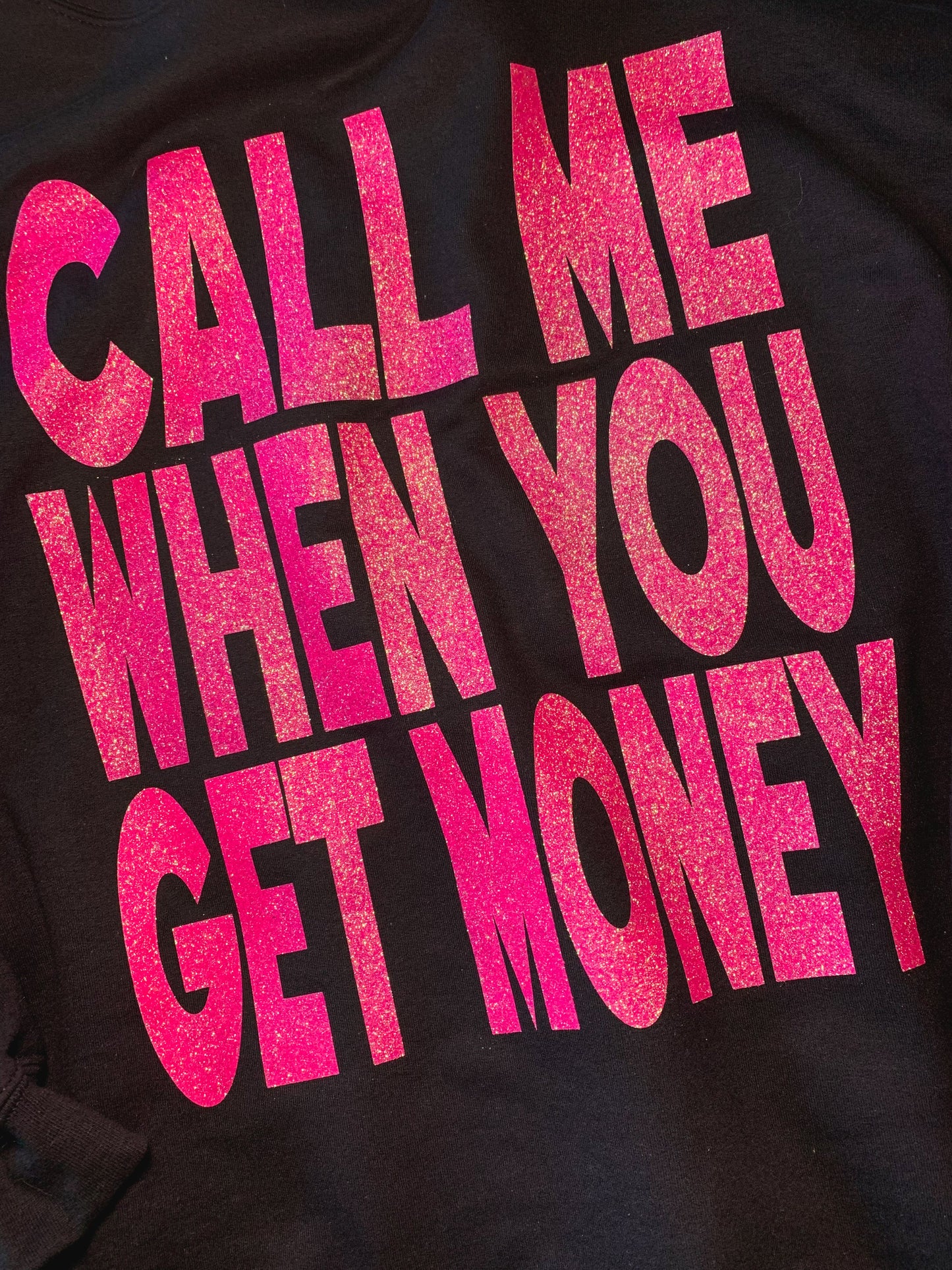 Daisie Boutique Call Me When You Get Money Hoodie JACKETS - REG SIZE