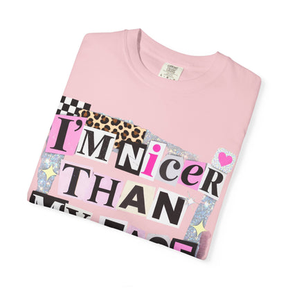 I'm Nicer Than My Face Looks Comfort Colors Graphic Tee | Daisie & Co.