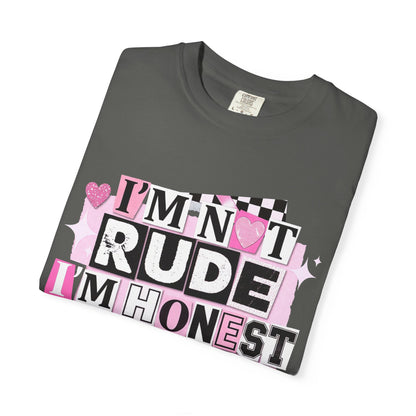 I'm Not Rude I'm Honest You're Just Sensitive Comfort Colors Tee | Daisie & Co.
