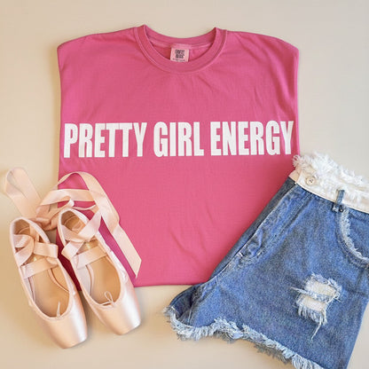 Pretty Girl Energy T-Shirt Daisie Boutique