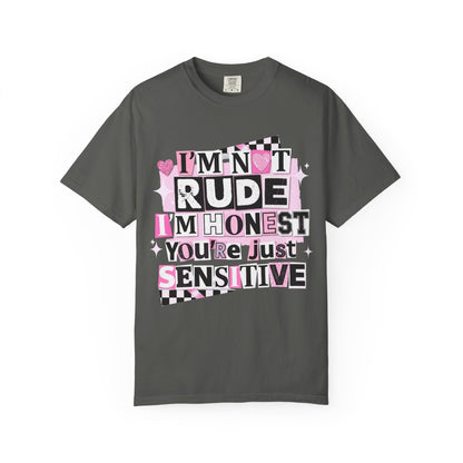I'm Not Rude I'm Honest You're Just Sensitive Comfort Colors Tee | Daisie & Co.