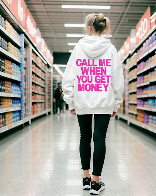 Call Me When You Get Money Hoodie Daisie Boutique