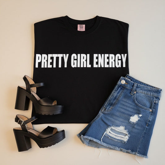 Pretty Girl Energy T-Shirt Daisie Boutique