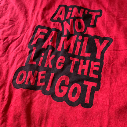 Ain't No Family Like the One I Got T-Shirt Daisie Boutique