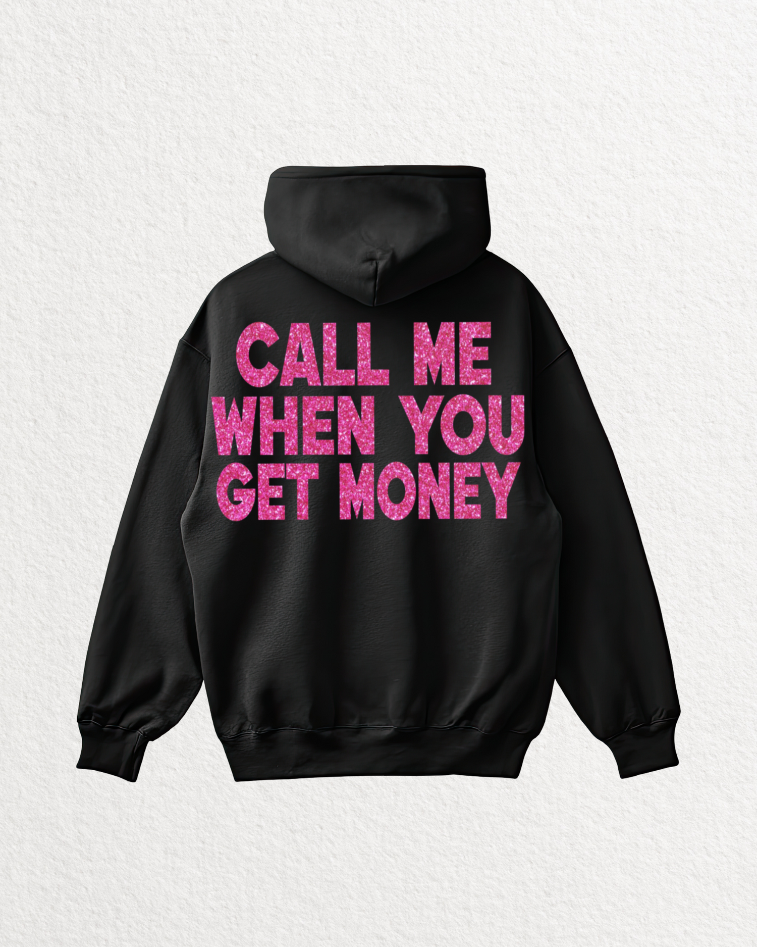 Daisie Boutique Call Me When You Get Money Hoodie JACKETS - REG SIZE