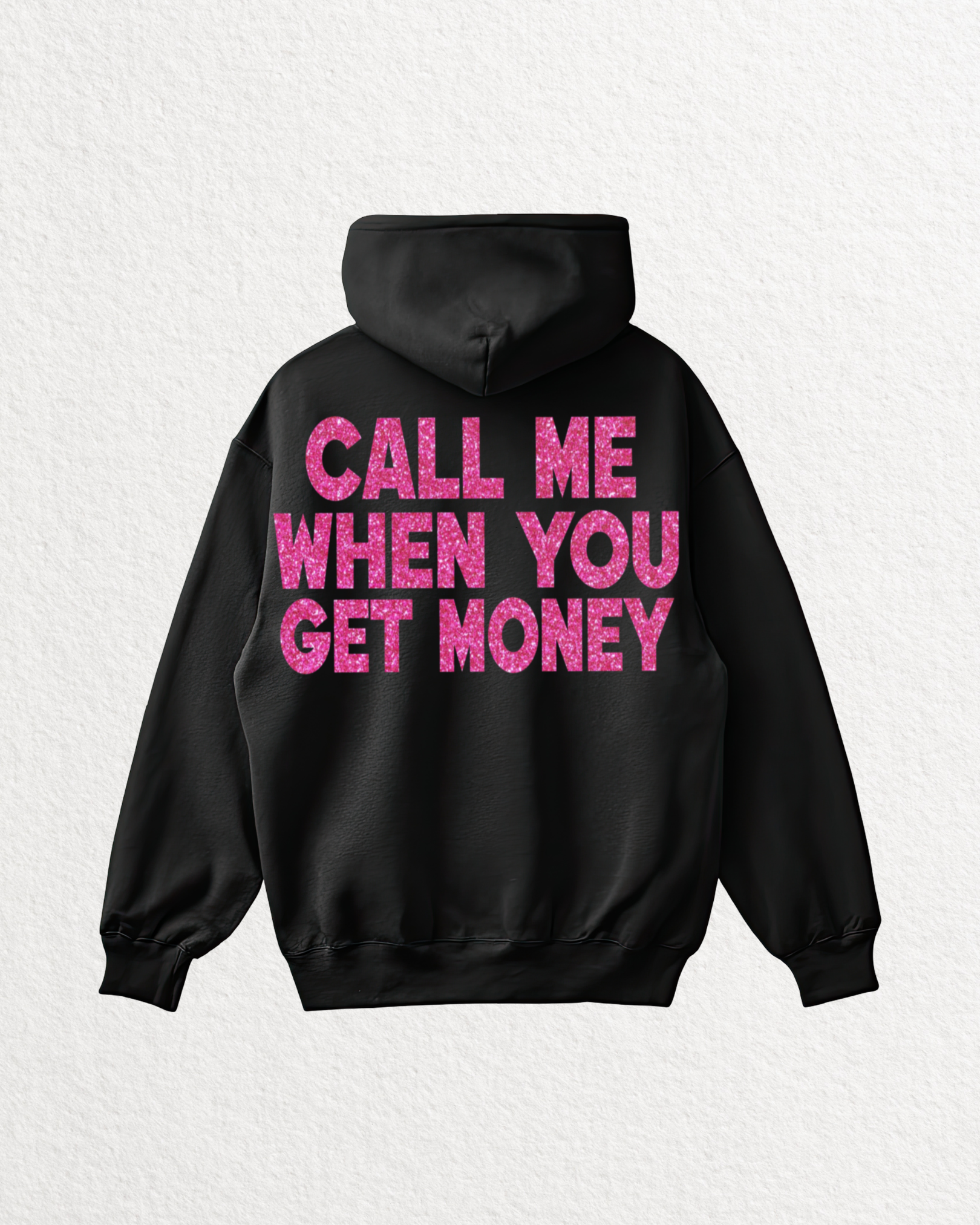 Daisie Boutique Call Me When You Get Money Hoodie JACKETS - REG SIZE