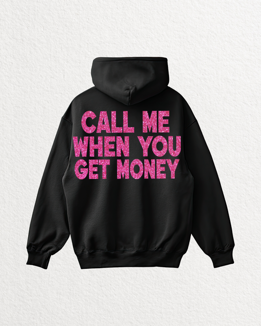Daisie Boutique Call Me When You Get Money Hoodie JACKETS - REG SIZE