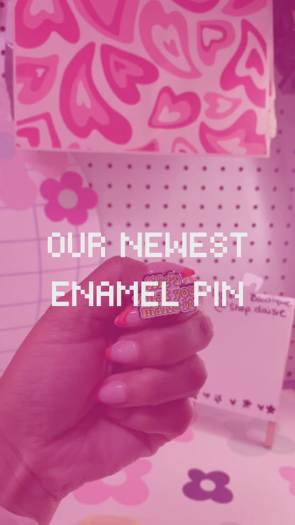 Life’s What You Make It Enamel Pin
